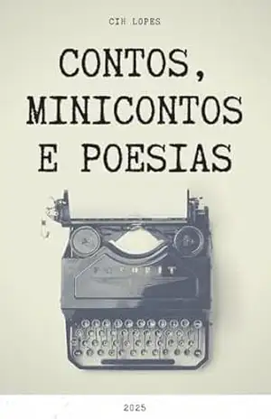 Contos, minicontos e poesias – Cih Lopes