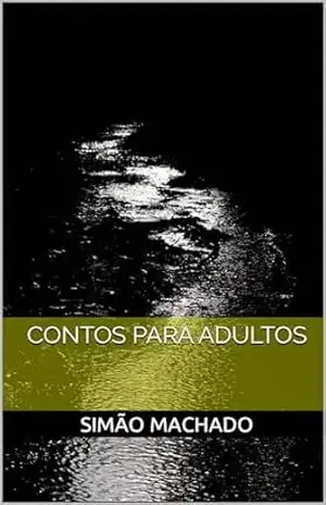 Contos para Adultos – Simão  Machado