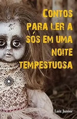 Contos para ler a sós em uma noite tempestuosa – Luiz Junior