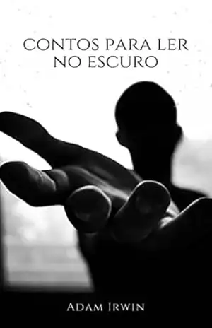 Contos Para Ler No Escuro – Adam Irwin