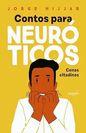 Contos para neuróticos: cenas citadinas – Jorge Hijjar