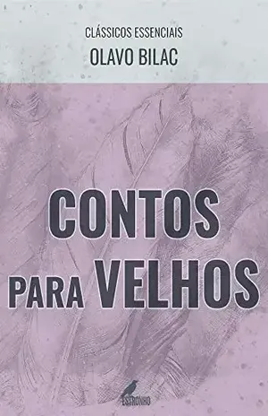 Contos para Velhos (Clássicos Essenciais) – Olavo Bilac