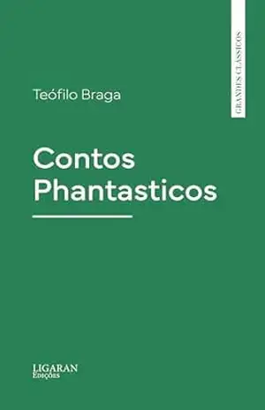 Contos Phantasticos – Teófilo Braga