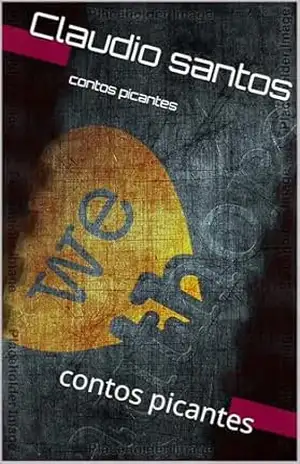 contos picantes: contos picantes - Claudio santos