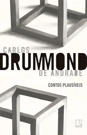 Contos plausíveis – Carlos Drummond de Andrade