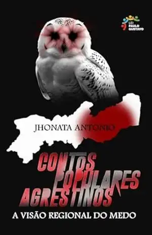 Contos Populares Agrestinos: A visão regional do medo – Jhonata Antonio