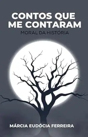 Contos que me contaram: Histórias de lição de vida – Márcia Eudócia Ferreira