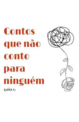Contos que não conto para ninguém – Gaia S.