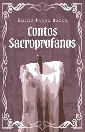 Contos sacroprofanos – Emilia Pardo Bazán