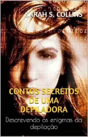 Contos secretos de uma depiladora - Sarah S. Collins