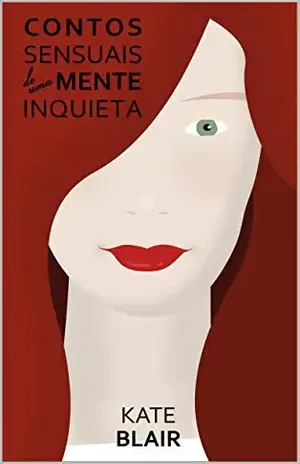 Contos Sensuais de uma Mente Inquieta - Kate Blair