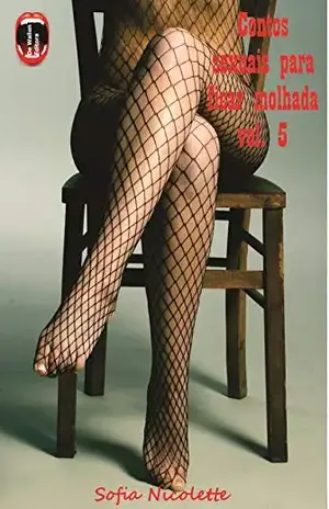Contos sexuais para ficar molhada: Vol. 5 – Sofia  Nicolette