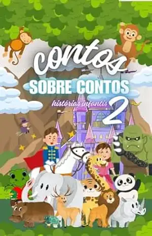 CONTOS SOBRE CONTOS 2: – histórias infantis (CONTOS SOBRE CONTOS histórias infantis) – joelison souza