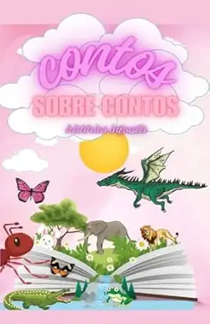 CONTOS SOBRE CONTOS: – histórias infantis embarque com seu filho em uma aventura mágica envolvendo várias histórias nesse livro (CONTOS SOBRE CONTOS histórias infantis) – joelison souza