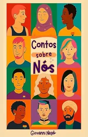 Contos Sobre Nós: Histórias LGBTQIAPN+ de amor, coragem e liberdade - Giovanni  Nagô