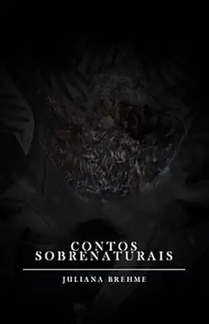 Contos Sobrenaturais – Juliana Brehme