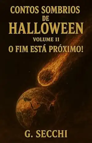 Contos Sombrios de Halloween Volume 11 O fim está próximo! – G. Secchi