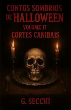 Contos Sombrios de Halloween Volume 17 – Cortes Canibais – G. Secchi