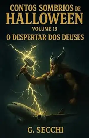 Contos Sombrios de Halloween Volume 18 – O Despertar dos Deuses – G. Secchi