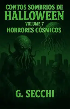 Contos Sombrios de Halloween Volume 7 – Horrores Cósmicos – G. Secchi