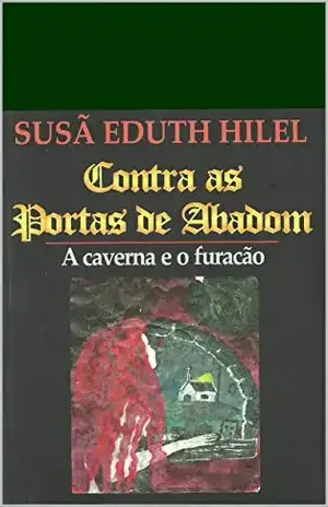 CONTRA AS PORTAS DE ABADOM: A caverna e o furacão (Susã Eduth Livro 1) - Susã Eduth Hilel