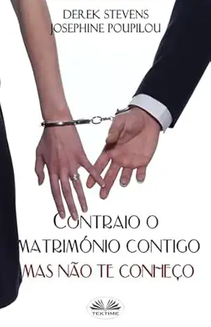 Contraio o Matrimónio Contigo Mas Não Te Conheço – Derek Stevens