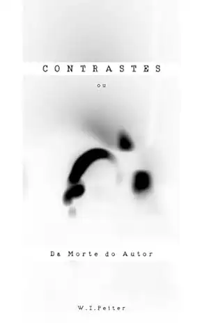 Contrastes: Da Morte do Autor - Weslley Peiter