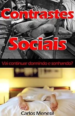Contrastes Sociais: Vai continuar dormindo e sonhando? - Carlos Menesil