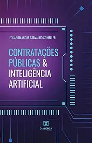 Contratações Públicas & Inteligência Artificial - Eduardo André Carvalho Schiefler