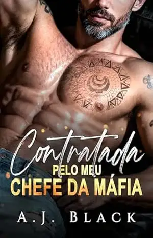 Contratada Pelo Meu Chefe Da Máfia: Uma Diferença de Idade A Mil Pés Cativa Romance de Bilionário da Máfia (Bilionários Dons Livro 4) – A. J.  Black