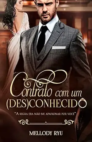 Contrato com um desconhecido (Rosas&Espinhos) – Mellody Ryu