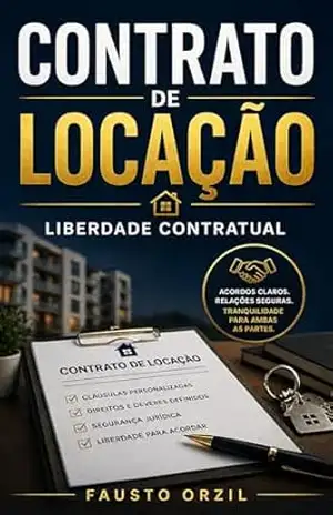 CONTRATO DE LOCAÇÃO – LIBERDADE CONTRATUAL – Fausto Orzil