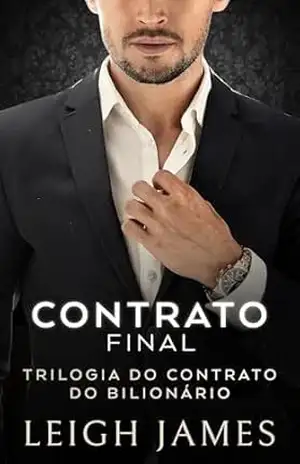Contrato Final (Trilogia do Contrato do Bilionário Livro 3) – Leigh James