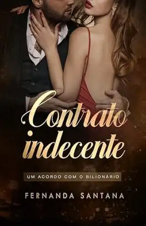 Contrato indecente: Um acordo com o bilionário – Fernanda Santana