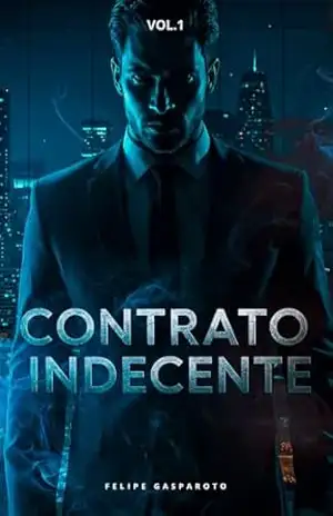Contrato Indecente: Volume 1 – A Lei do Desejo – Felipe Gasparoto