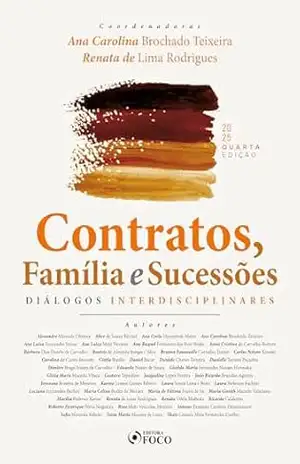 Contratos, família e sucessões: diálogos interdisciplinares – 4ª Ed – 2025 – Ana Carolina Brochado Teixeira