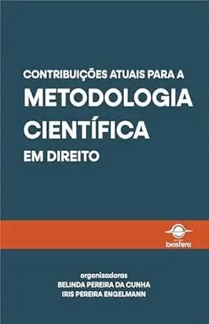 Contribuições atuais para a metodologia científica em direito – Belinda Pereira da Cunha