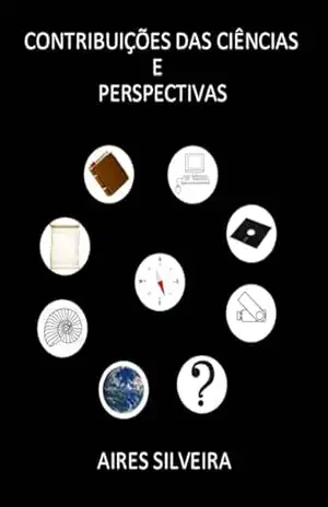CONTRIBUIÇÕES DAS CIÊNCIAS E PERSPECTIVAS – Aires Silveira