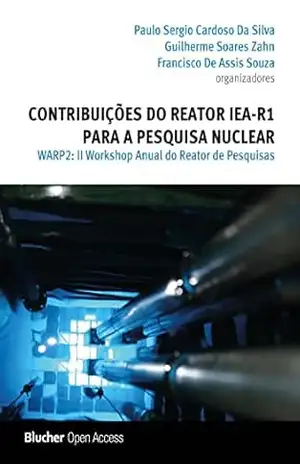 Contribuições do reator IEA–R1 para a pesquisa nuclear: II Workshop anual do reator de pesquisas – WARP 2 – Paulo Sergio Cardoso da Silva