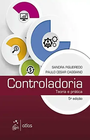 Controladoria: Teoria e prática - Sandra Figueiredo