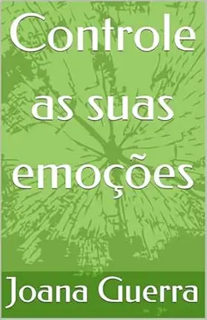 Controle as suas emoções – Joana Guerra