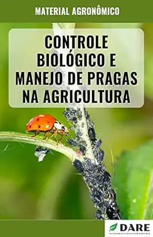 CONTROLE BIOLÓGICO E MANEJO DE PRAGAS NA AGRICULTURA – DARE AGRO