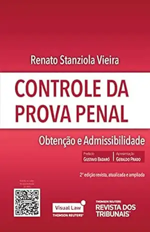 Controle da prova penal: obtenção e admissibilidade – Renato Stanziola Vieira