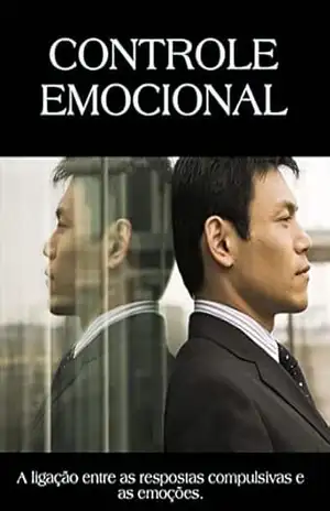 Controle Emocional: · A ligação entre as respostas impulsivas e as emoções – Jefferson de Oliveira