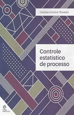 Controle Estatístico de Processo - Daniele Cristina Thoaldo