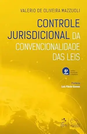 Controle Jurisdicional da Convencionalidade das Leis – 6ª Edição 2025 – Valério de Oliveira Mazzuoli