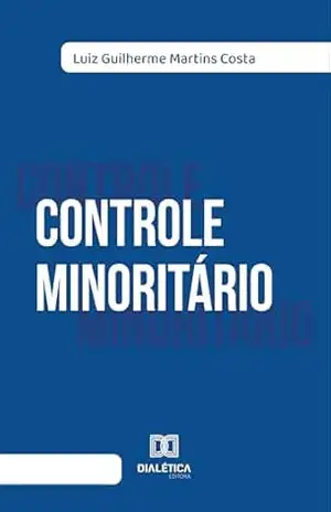 Controle Minoritário – Luiz Guilherme Martins Costa