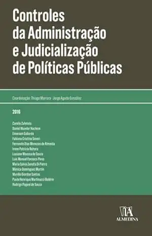 Controles da administração e judicialização de políticas públicas (Obras Coletivas) – Thiago Marrara