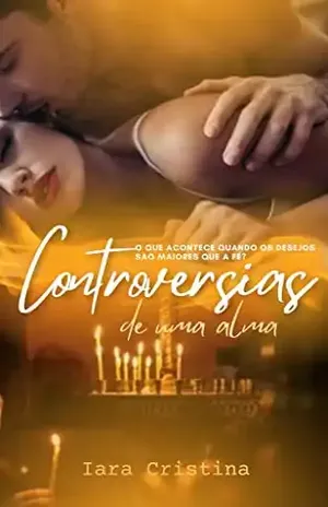 Controvérsias de uma alma: Conto - Iara Cristina