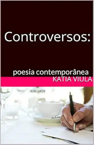 Controversos:: poesia contemporânea – Katia Viula